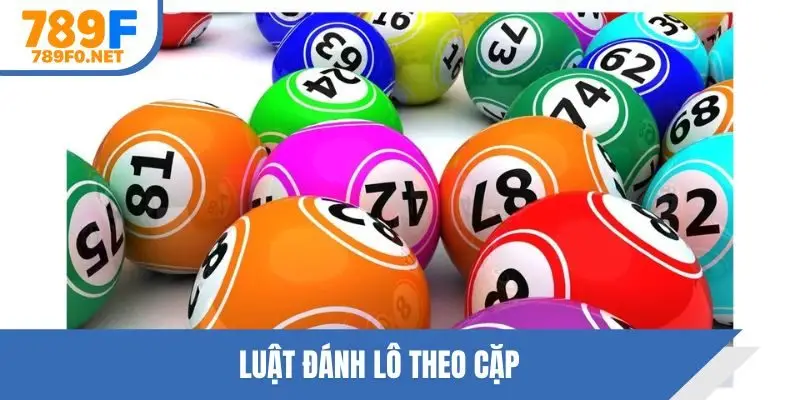 Luật đánh lô theo cặp