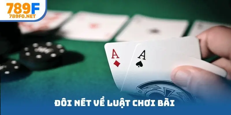 Đôi nét về luật chơi bài 